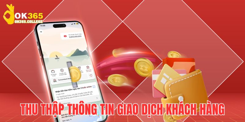 Chính sách bảo mật tài chính OK365 cho phép đơn vị được quyền thu thập