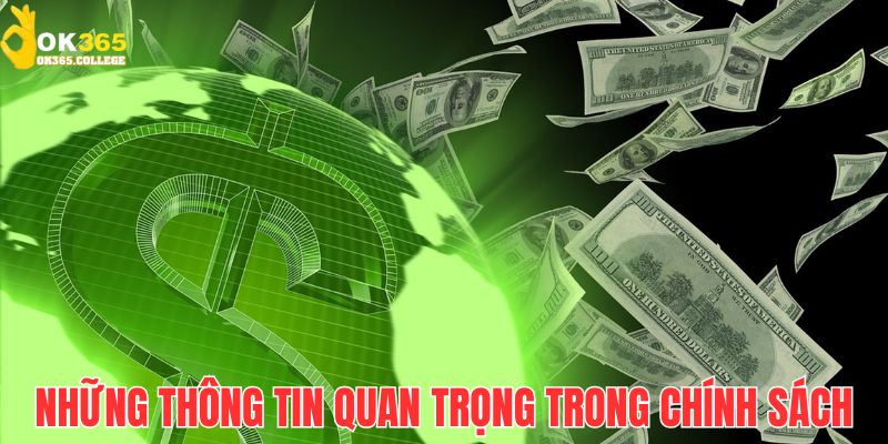 Mổ xẻ những nội dung chính được đề cập trong chính sách nạp rút tiền OK365